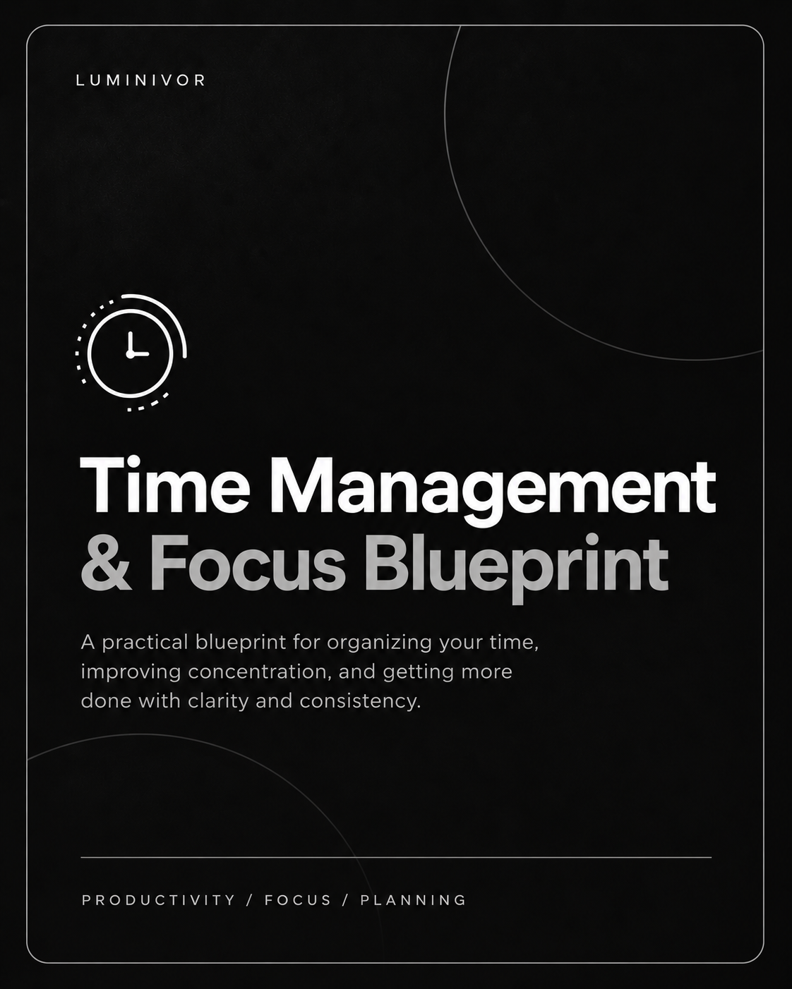 Time Management & Focus Blueprint — Luminivor course cover
